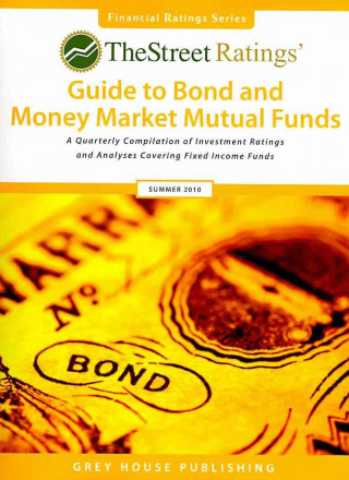 Carte Thestreet Ratings Guide to Bond & Money Market Mutual Funds Summer 2010 Thestreet Com Ratings