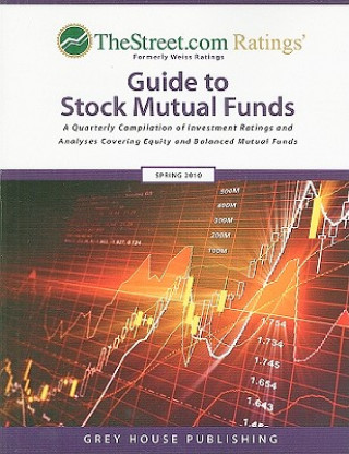 Könyv TheStreet.com Ratings' Guide to Stock Mutual Funds: A Quarterly Compilation of Investment Ratings and Analyses Covering Equity and Balanced Mutual Fun Grey House Publishing