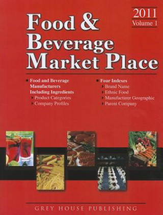 Książka Food & Beverage Market Place, Volume 1: Food & Beverage Manufactures Grey House Publishing