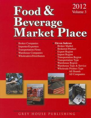 Książka Food & Beverage Market Place: Volume 3 Brokers/Wholesalers/Importer, Etc 2012 