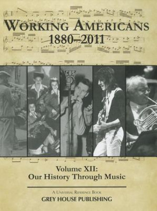 Könyv Working Americans, 1880-2011 - Volume 12: Our History Through Music Scott Derks