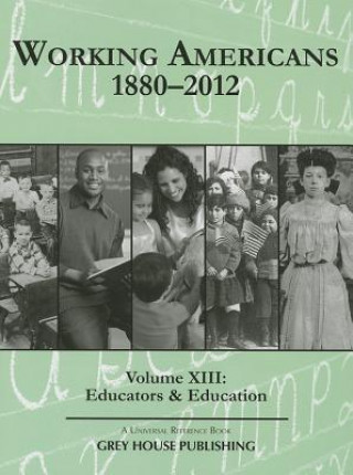 Könyv Working Americans, 1880-2011 - Volume 13: Education & Educators Scott Derks