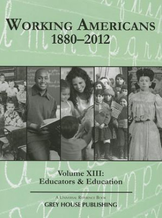 Kniha Working Americans, 1880-2011 - Volume 13: Education & Educators Scott Derks