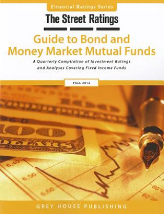 Livre Thestreet Ratings' Guide to Bond & Money Market Mutual Funds, Fall 2012 Thestreet Ratings