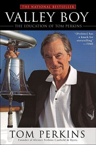 Carte Valley Boy: The Education of Tom Perkins Tom Perkins