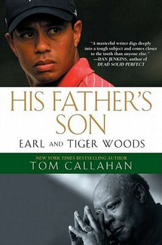 Książka His Father's Son: Earl and Tiger Woods Tom Callahan