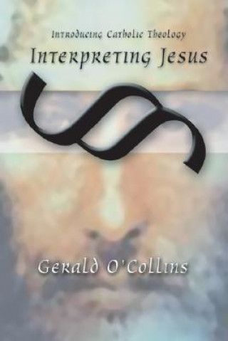 Книга Interpreting Jesus Gerald O'Collins