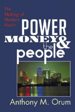 Kniha Power, Money and the People Anthony M. Orum