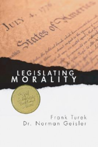 Kniha Legislating Morality: Is It Wise? Is It Legal? Is It Possible? Norman L. Geisler
