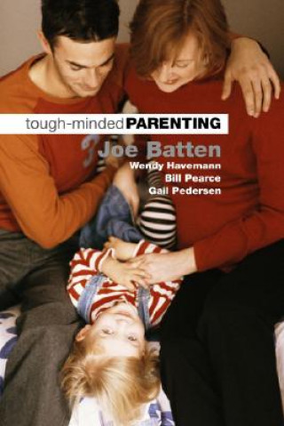 Knjiga Tough-Minded Parenting Joe Batten