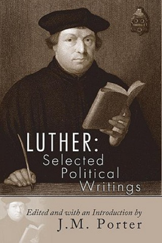 Carte Luther: Selected Political Writings Martin Luther