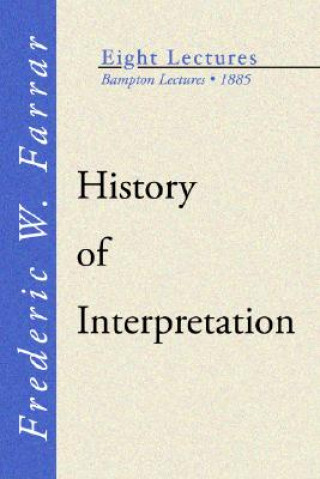 Kniha History of Interpretation: Bampton Lectures 1885 Frederic William Farrar