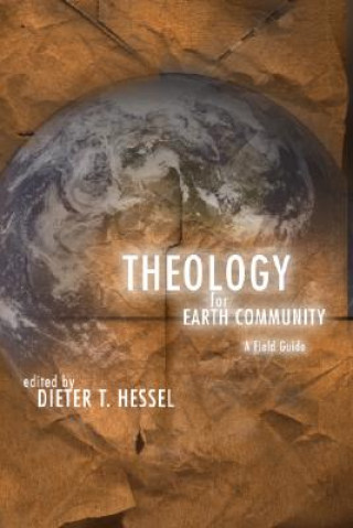 Book Theology for Earth Community: A Field Guide Dieter T. Hessel