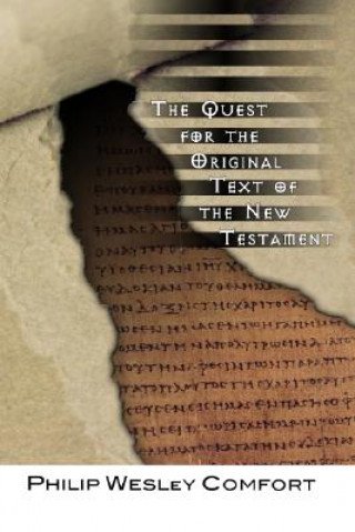 Carte The Quest for the Original Text of the New Testament Philip W. Comfort