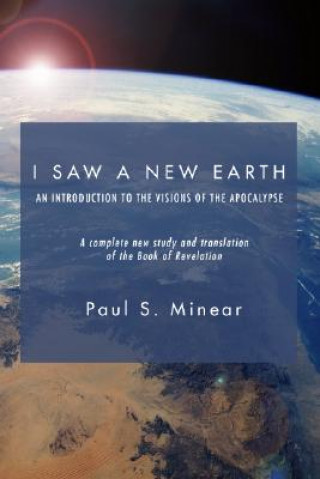 Książka I Saw a New Earth: An Introduction to the Visions of the Apocalypse Paul S. Minear