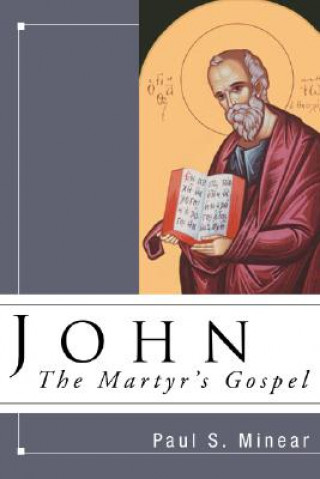 Carte John: The Martyr's Gospel Paul S. Minear
