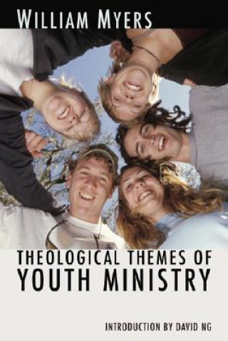 Kniha Theological Themes of Youth Ministry William Myers