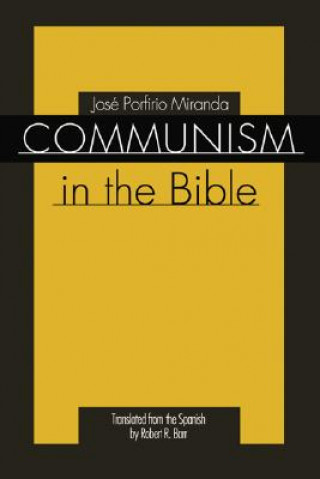 Carte Communism in the Bible Jose P. Miranda
