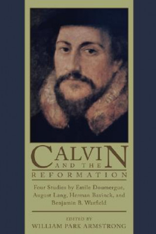 Book Calvin and the Reformation Emile Doumergue