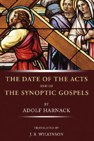 Kniha The Date of Acts and the Synoptic Gospels Adolf Harnack