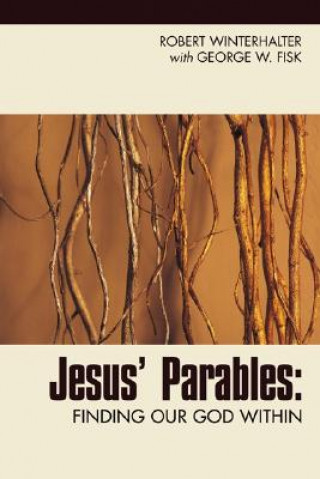 Book Jesus' Parables: Finding Our God Within Robert Winterhalter