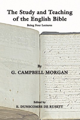 Carte The Study and Teaching of the English Bible: Being Four Lectures G. Campbell Morgan
