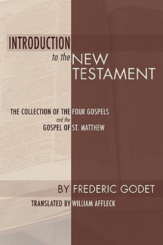 Livre Introduction to the New Testament: The Collection of the Four Gospels and the Gospel of St. Matthew Frederic Louis Godet