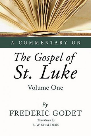 Carte A Commentary on the Gospel of St. Luke Frederic Louis Godet
