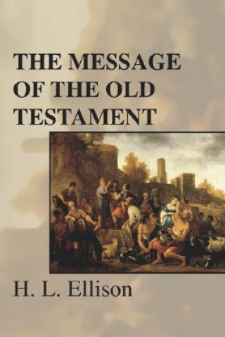 Könyv The Message of the Old Testament H. L. Ellison