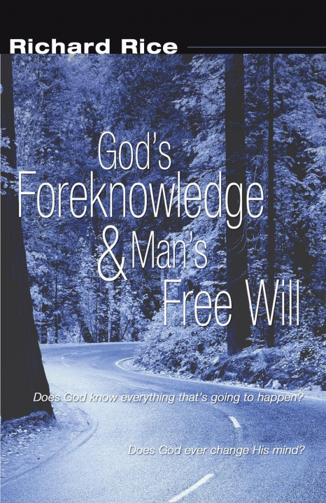 Kniha God's Foreknowledge and Man's Free Will Richard Rice