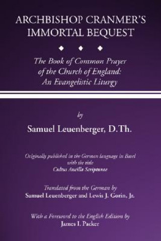 Könyv Archbishop Cranmer's Immortal Bequest Samuel Leuenberger