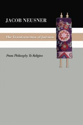 Könyv Transformation of Judaism Jacob Neusner