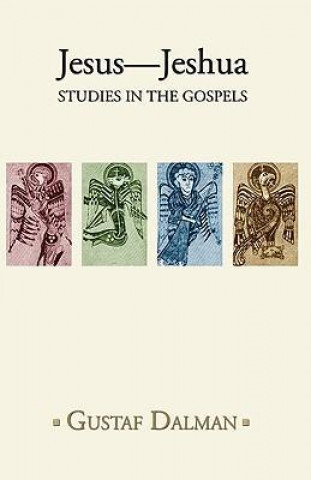 Kniha Jesus - Jeshua: Studies in the Gospels Gustaf Dalman