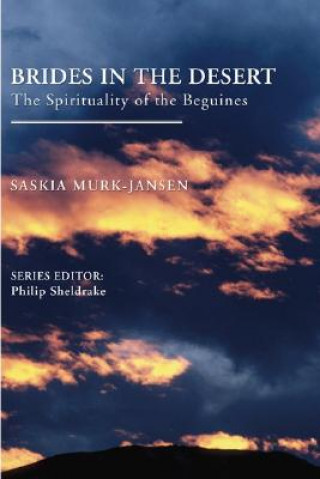 Книга Brides in the Desert: The Spirituality of the Beguines Saskia Murk-Jansen