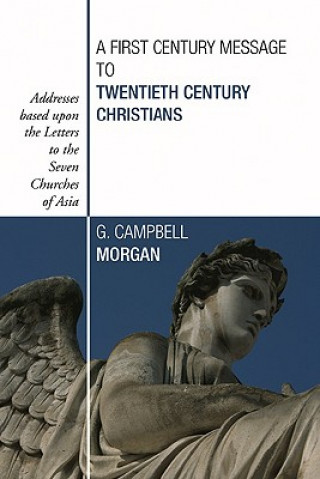 Könyv First Century Message to Twentieth Century Christians G. Campbell Morgan