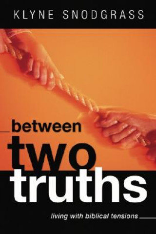 Könyv Between Two Truths Klyne R. Snodgrass