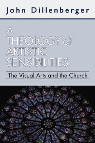 Könyv Theology of Artistic Sensibilities John Dillenberger