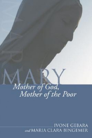 Kniha Mary, Mother of God, Mother of the Poor Ivone Gebara