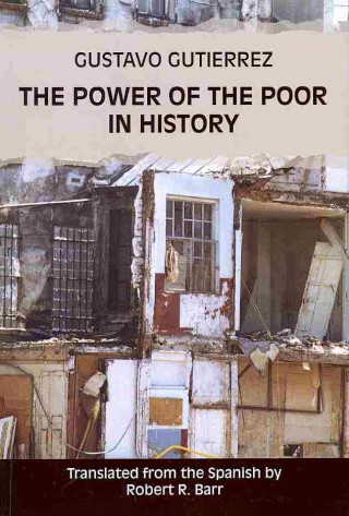 Carte The Power of the Poor in History Gustavo Gutierrez