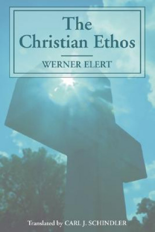 Book The Christian Ethos Werner Elert