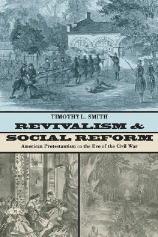 Könyv Revivalism and Social Reform Timothy L. Smith