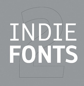 Carte Indie Fonts 2: A Compendium of Digital Type from Independent Foundries P. 22