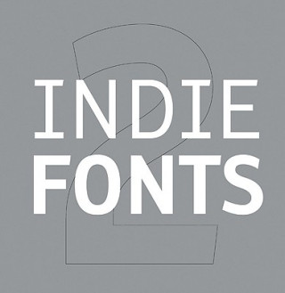 Kniha Indie Fonts 2: A Compendium of Digital Type from Independent Foundries P. 22