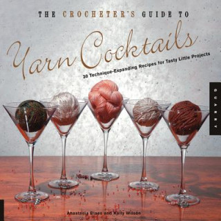 Kniha Crocheter's Guide to Yarn Cocktails Anastasia Blaes