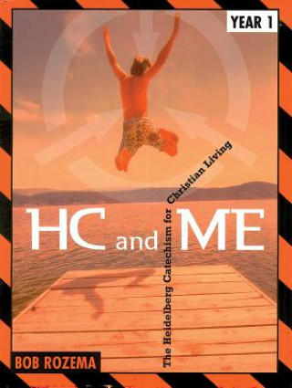 Buch HC and Me, Year 1: The Heidelberg Catechism for Christian Living Bob Rozema