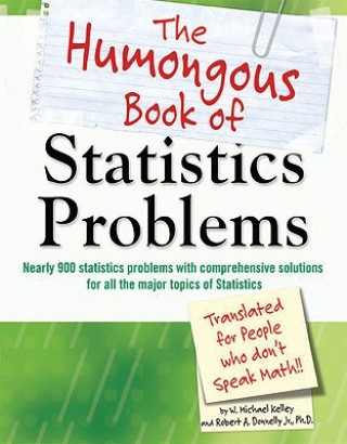 Könyv The Humongous Book of Statistics Problems: Translated for People Who Don't Speak Math!! W. Michael Kelley