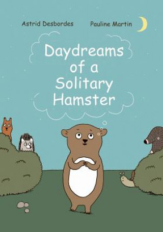 Kniha Daydreams of a Solitary Hamster Astrid Desbordes