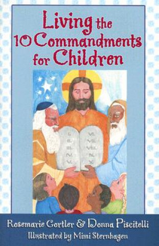 Книга Living the 10 Commandments for Children Rosemarie Gortler