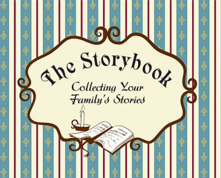 Carte The Storybook: Collecting Your Family's Stories Birdie Johnson