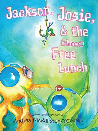 Книга Jackson, Josie, & the (Almost) Free Lunch Andrea McAllister O'Connell